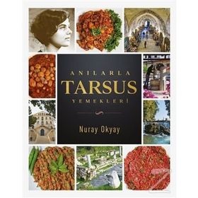 Anılarla Tarsus Yemekleri - Nuray Okyay