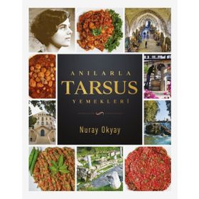 Anılarla Tarsus Yemekleri - Nuray Okyay