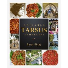 Anılarla Tarsus Yemekleri - Nuray Okyay