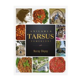 Anılarla Tarsus Yemekleri - Nuray Okyay