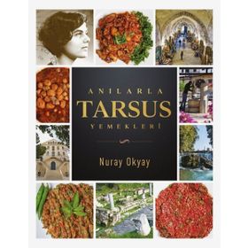 Anılarla Tarsus Yemekleri - Nuray Okyay