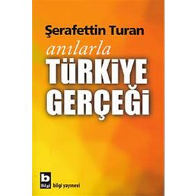 Anılarla Türkiye Gerçeği - Şerafettin Turan
