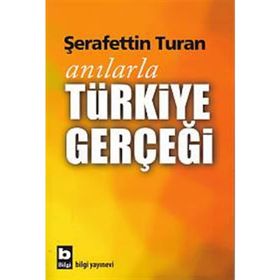 Anılarla Türkiye Gerçeği - Şerafettin Turan