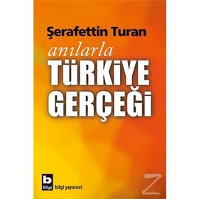 Anılarla Türkiye Gerçeği - Şerafettin Turan