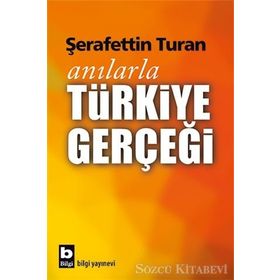 Anılarla Türkiye Gerçeği - Şerafettin Turan