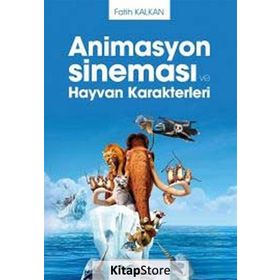 Animasyon Sineması ve Hayvan Karakterleri - Fatih Kalkan