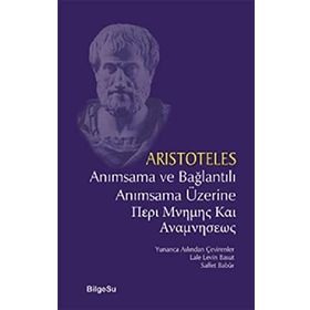 Anımsama ve Bağlantılı Anımsama Üzerine - Aristoles