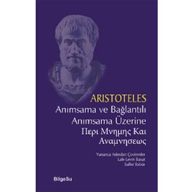 Anımsama ve Bağlantılı Anımsama Üzerine - Aristoles
