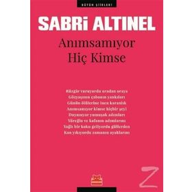 Anımsamıyor Hiç Kimse / Bütün Şiirleri Sabri Altınel Kırmızı Kedi Yayınevi