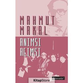 Anımsı Acımsı - Mahmut Makal