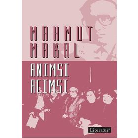 Anımsı Acımsı - Mahmut Makal
