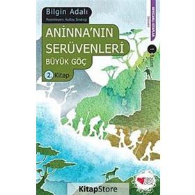 ANİNNA'NIN SERÜVENLERİ BÜYÜK GÖÇ 2. KITAP - BILGIN ADALI