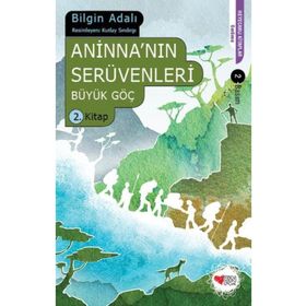 ANİNNA'NIN SERÜVENLERİ BÜYÜK GÖÇ 2. KITAP - BILGIN ADALI