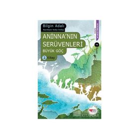 ANİNNA'NIN SERÜVENLERİ BÜYÜK GÖÇ 2. KITAP - BILGIN ADALI