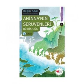 ANİNNA'NIN SERÜVENLERİ BÜYÜK GÖÇ 2. KITAP - BILGIN ADALI
