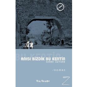 ANISI BIZDIK BU KENTIN - SINAN ÖZTÜRK