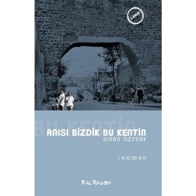 ANISI BIZDIK BU KENTIN - SINAN ÖZTÜRK