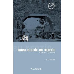 ANISI BIZDIK BU KENTIN - SINAN ÖZTÜRK