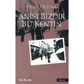 ANISI BIZDIK BU KENTIN - SINAN ÖZTÜRK