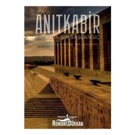 Anıtkabir: Bir Veda Bir Başlangıç İş Bankası Kültür Yayınları