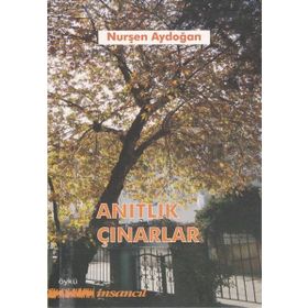 Anıtlık Çınarlar - Nurşen Aydoğan