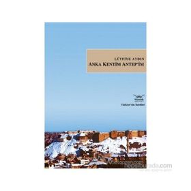 ANKA KENTIM ANTEP´IM - LÜTFİYE AYDIN