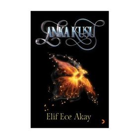 Anka Kuşu - Elif Ece Akay