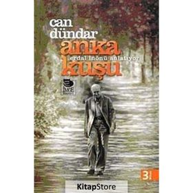ANKA KUŞU: ERDAL İNÖNÜ ANLATIYOR - CAN DÜNDAR