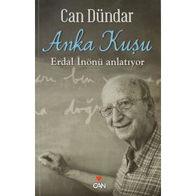 ANKA KUŞU: ERDAL İNÖNÜ ANLATIYOR - CAN DÜNDAR