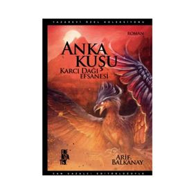 Anka Kuşu Karcı Dağı Efsanesi - Arif Balkanay