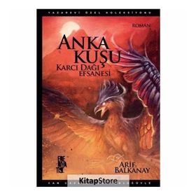 Anka Kuşu Karcı Dağı Efsanesi - Arif Balkanay