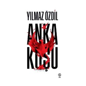 Anka Kuşu - Yılmaz Özdil