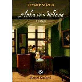 ANKA VE SULTANA - ZEYNEP SÖZEN