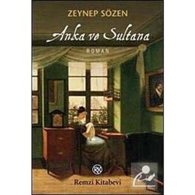 ANKA VE SULTANA - ZEYNEP SÖZEN