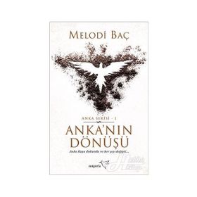 Anka'nın Dönüşü - Anka Serisi 1 - Melodi Baç
