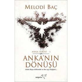 Anka'nın Dönüşü - Anka Serisi 1 - Melodi Baç