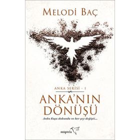 Anka’nın Dönüşü - Melodi Baç