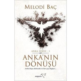 Anka’nın Dönüşü - Melodi Baç