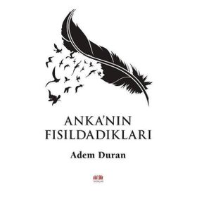 Anka'nın Fısıldadıkları Adem Duran