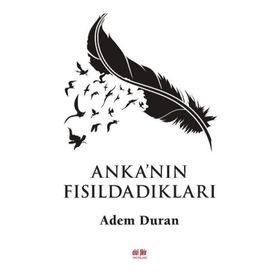 Anka'nın Fısıldadıkları Adem Duran