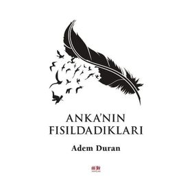 Anka'nın Fısıldadıkları Adem Duran
