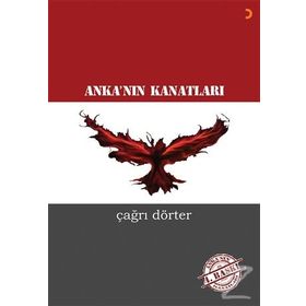Anka’nın Kanatları - Çağrı Dörter