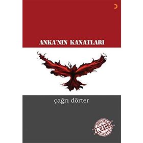 Anka’nın Kanatları - Çağrı Dörter