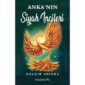 Anka'nın Siyah İncileri - Gülçin Ahıska