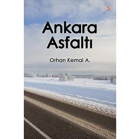 Ankara Asfaltı - Orhan Kemal A.