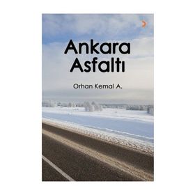 Ankara Asfaltı - Orhan Kemal A.