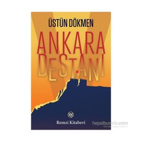 Ankara Destanı - Üstün Dökmen