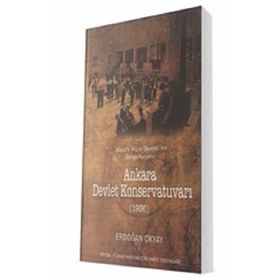 Ankara Devlet Konservatuvarı-Atatürk Müzik Devrimi'nin Simge Kurumu - Erdoğan Okyay