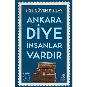 Ankara Diye İnsanlar Vardır - Bige Güven Kızılay