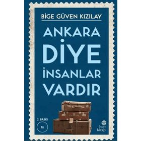 Ankara Diye İnsanlar Vardır - Bige Güven Kızılay